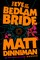 Dinniman, M: Eye of the Bedlam Bride