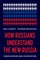 Chaisty, P: How Russians Understand the New Russia