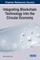 Integrating Blockchain Technology Into the Circular Economy