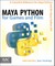Maya Python for Games and Film