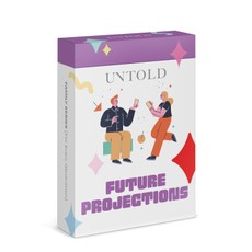 UNTOLD Conversation Cards: FUTURE PROJECTIONS