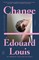 Louis, É: Change