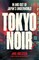 Adelstein, J: Tokyo Noir
