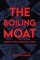 The Boiling Moat