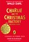 Dahl, R: Charlie and the Christmas Factory