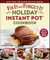 Fix-It and Forget-It Holiday Instant Pot Cookbook