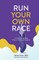 Evans Mba, S: RUN YOUR OWN RACE