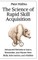 The Science of Rapid Skill Acquisition