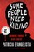 Evangelista, P: Some People Need Killing