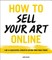 How to Sell Your Art Online