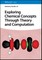 Exploring Chemical Concepts Through Theory and Computation