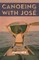 Canoeing with Jose