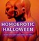 Malinowski, C: Homoerotic Halloween