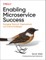 Wells, S: Enabling Microservice Success