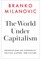 Milanovic, B: World Under Capitalism