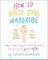 Newberger, H: How to Date Your Wardrobe