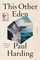Harding, P: This Other Eden