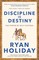 Holiday, R: Discipline Is Destiny