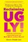 Reclaiming Ugly!