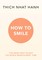 Hanh, T: How to Smile