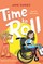 Time to Roll