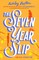 The Seven Year Slip