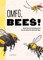 Omfg, Bees!