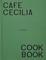 Rocha, M: Café Cecilia Cookbook
