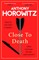 Horowitz, A: Close to Death