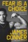 Conner, J: Fear Is a Choice