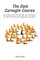 The Dale Carnegie Course on Effective Speaking, Personality Development, and the Art of How to Win Friends & Influence People