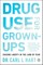 Drug Use for Grown-Ups