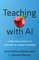 Bowen, J: Teaching with AI