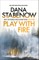 Play with Fire