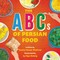 Shokrae, S: ABCs of Persian Food