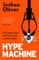 Oliver, J: Hype Machine