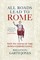 Jones, R: All Roads Lead to Rome