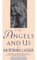 The Angels and Us