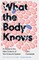 Trowsdale, J: What the Body Knows