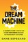 The Dream Machine