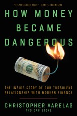 Varelas, C: How Money Became Dangerous