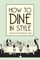 Rey, J: HT DINE IN STYLE