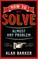 How to Solve Almost Any Problem