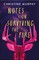 Murphy, C: Notes on Surviving the Fire