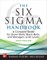 Pyzdek, T: Six Sigma Handbook, Sixth Edition: A Complete Gui