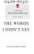 Schmidthaler, C: Words I didn't say. Life is a Story - story