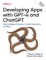 Caelen, O: Developing Apps with GPT-4 and ChatGPT