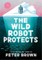 Brown, P: Wild Robot Protects (The Wild Robot 3)