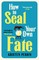 Perrin, K: How To Seal Your Own Fate
