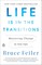 Life Is in the Transitions